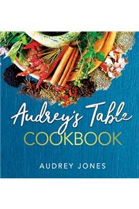 Audrey's Table Cookbook