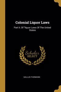 Colonial Liquor Laws