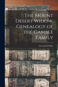 Mount Desert Widow, Genealogy of the Gamble Family