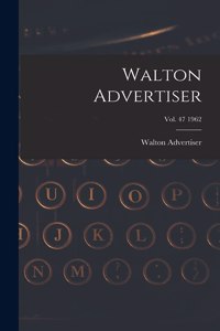 Walton Advertiser; Vol. 47 1962