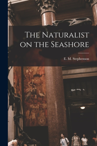 Naturalist on the Seashore