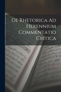 De Rhetorica Ad Herennium Commentatio Critica