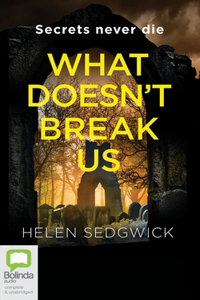 What Doesn't Break Us