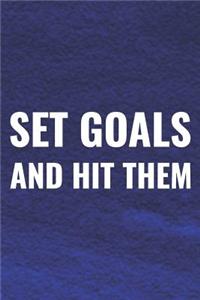 Set Goals And Hit Them