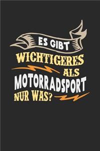 Es gibt wichtigeres als Motorradsport nur was?