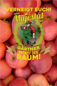 Verneigt euch! Seine Majestät der Gärtner betritt den Raum!