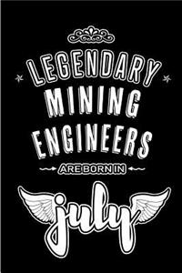 Legendary Mining Engineers are born in July