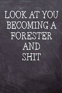 Look At You Becoming A Forester And Shit