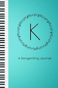 K A Songwriting Journal