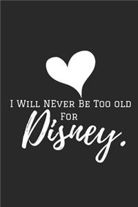 I Will Never Be Too Old