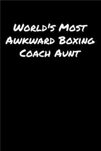 World's Most Awkward Boxing Coach Aunt