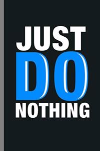 Just do nothing