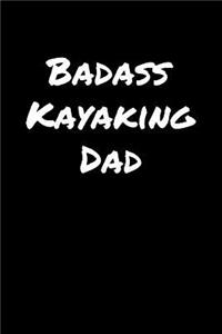 Badass Kayaking Dad