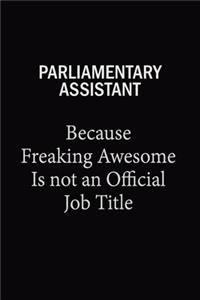 Parliamentary Assistant Because Freaking Awesome Is Not An Official Job Title