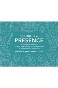 Return to Presence