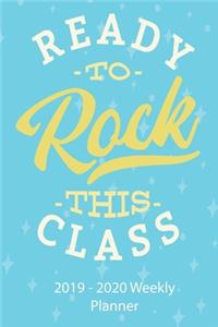 Ready To Rock This Class 2019-2020 Weekly Planner