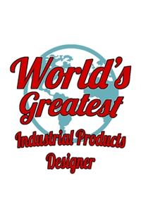 World's Greatest Industrial Products Designer