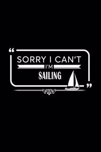 Sorry I Can't I'm Sailing