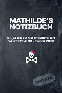 Mathilde's Notizbuch Dinge Die Du Nicht Verstehen Würdest, Also - Finger Weg!