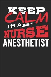 Keep Calm I'm a Nurse Anesthetist