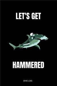 Let's Get Hammered DIVE LOG