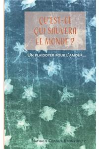 Qu'est-ce qui sauvera le monde ?