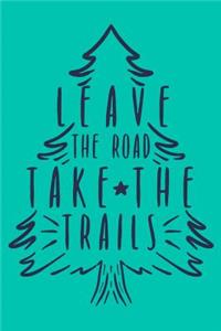 Leave the Road Take the Trails