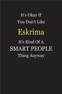 It's Okay If You Don't Like Eskrima It's Kind Of A Smart People Thing Anyway