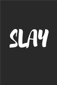 Slay