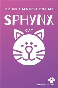 I'm So Thankful For My Sphynx Cat Gratitude Journal