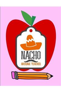 Nacho Average Teacher