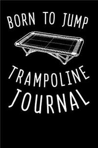 Born To Jump Trampoline Journal