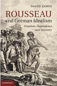 Rousseau and German Idealism