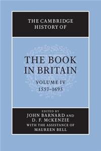 Cambridge History of the Book in Britain: Volume 4, 1557-1695