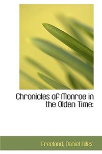 Chronicles of Monroe in the Olden Time