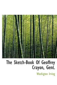 The Sketch-Book of Geoffrey Crayon, Gent.
