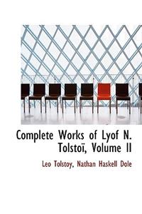 Complete Works of Lyof N. Tolsto, Volume II