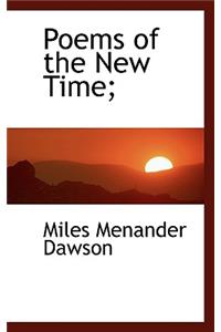 Poems of the New Time;