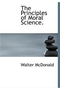 The Principles of Moral Science.