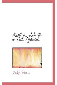 Karltejn; Libretto O Tech Djstv Ch