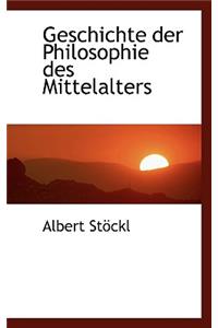 Geschichte Der Philosophie Des Mittelalters