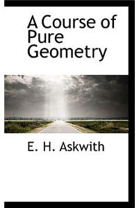 A Course of Pure Geometry