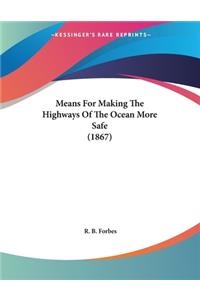 Means For Making The Highways Of The Ocean More Safe (1867)