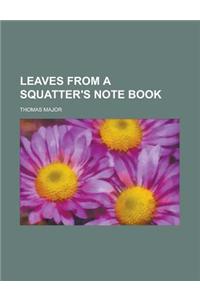 Leaves from a Squatter's Note Book