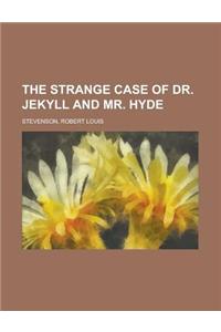 The Strange Case of Dr. Jekyll and Mr. Hyde