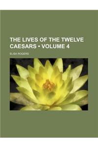 The Lives of the Twelve Caesars (Volume 4)