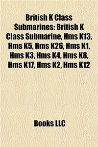British K Class Submarines