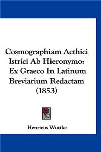 Cosmographiam Aethici Istrici AB Hieronymo