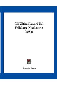 Gli Ultimi Lavori Del Folk-Lore Neo-Latino (1884)