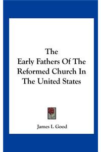 The Early Fathers of the Reformed Church in the United States